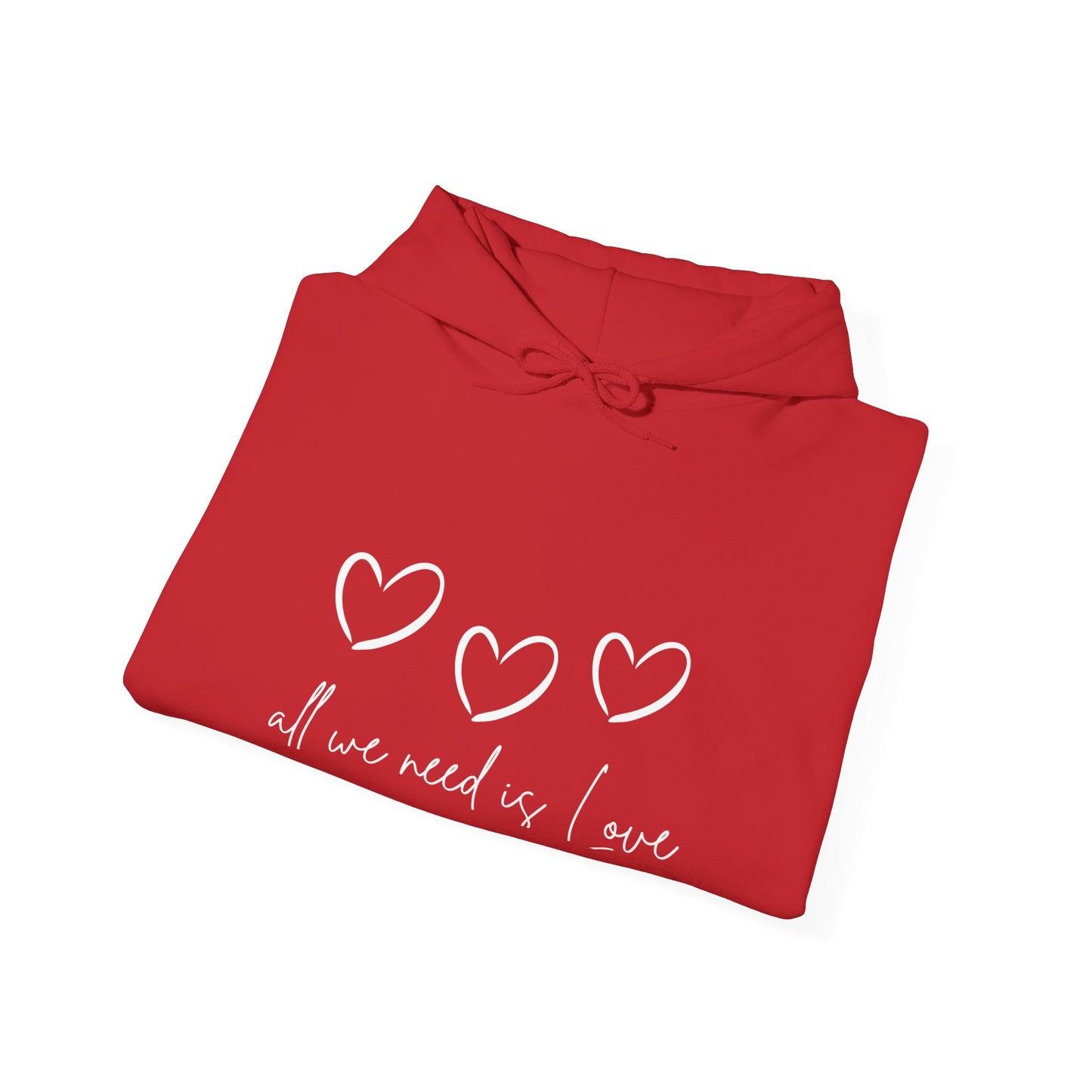 All We Need Is LOVE Hooded Sweatshirt