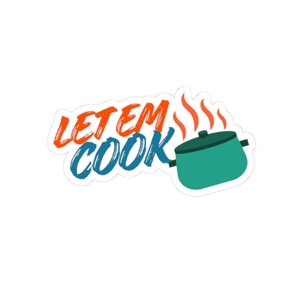 Let ’Em Cook Sticker — Funny Cooking Pot Kiss-Cut Vinyl Sticker