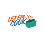Let ’Em Cook Sticker — Funny Cooking Pot Kiss-Cut Vinyl Sticker